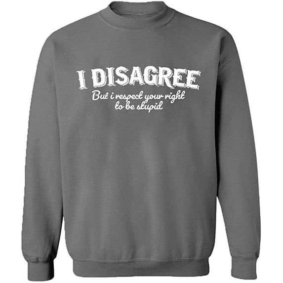 Unisex Crewneck Sweatshirt, I Disagree, Custom Sweater, Slim Fit, Long Sleeve Sweater - Graphite Heather Medium