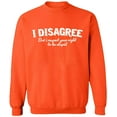 thumbnail image 1 of Unisex Crewneck Sweatshirt, I Disagree, Custom Sweater, Slim Fit, Long Sleeve Sweater - Orange X-Large, 1 of 2