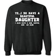thumbnail image 1 of Unisex Crewneck Sweatshirt, I Do Have a Beautiful Daughter, Custom Sweater, Slim Fit, Long Sleeve Sweater - Dark Heather Large, 1 of 2