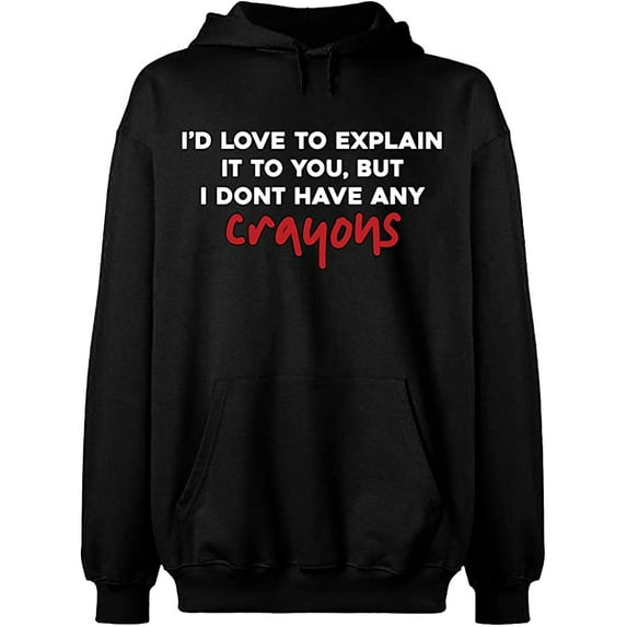 Unisex Crewneck Sweatshirt, I Don't Have Any Crayons, Slim Fit, Long Sleeve Sweater - Black 3X-Large