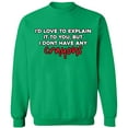 thumbnail image 1 of Unisex Crewneck Sweatshirt, I Don't Have Any Crayons, Slim Fit, Long Sleeve Sweater - Irish Green Large, 1 of 2