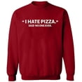 thumbnail image 1 of Unisex Crewneck Sweatshirt, I Hate Pizza Said No One Ever, Slim Fit, Long Sleeve Sweater - Antiquee Cherry Small, 1 of 2