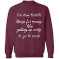 thumbnail image 1 of Unisex Crewneck Sweatshirt, I Have Done Terrible Things For Money, Slim Fit, Long Sleeve Sweater - Maroon X-Large, 1 of 2