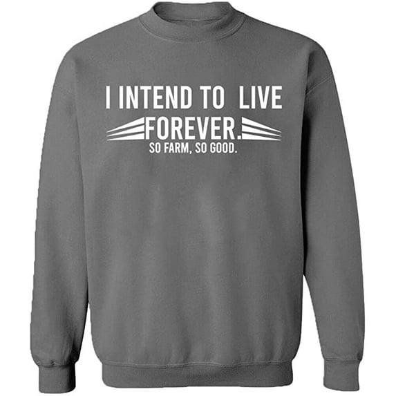Unisex Crewneck Sweatshirt, I Intend To Live Forever, Custom Sweater, Slim Fit, Long Sleeve Sweater - Graphite Heather Small