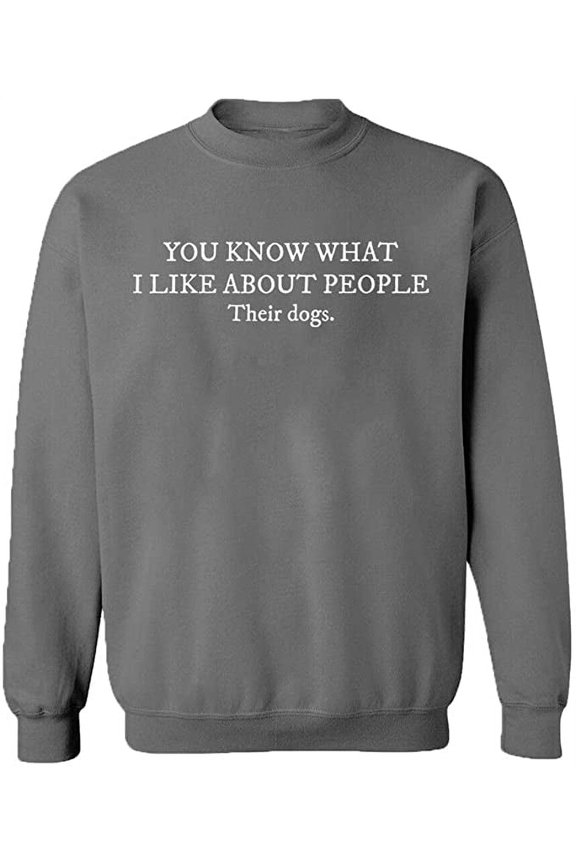 Unisex Crewneck Sweatshirt, I Like About People Their Dogs, Custom Sweater, Slim Fit, Long Sleeve Sweater - Graphite Heather Medium