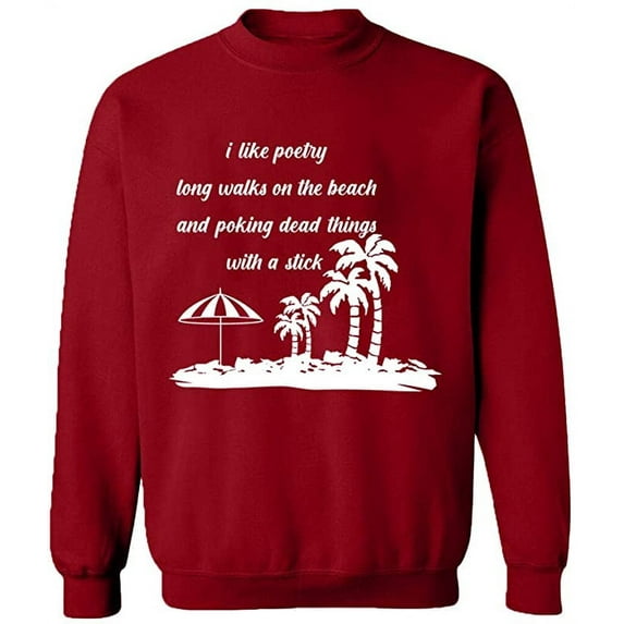 Unisex Crewneck Sweatshirt, I Like Poetry Long Walk On The Beach, Slim Fit, Long Sleeve Sweater - Antiquee Cherry Small