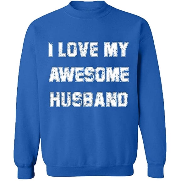 Unisex Crewneck Sweatshirt, I Love My Awesome Husband, Slim Fit, Long Sleeve Sweater - Royal Blue 2X-Large