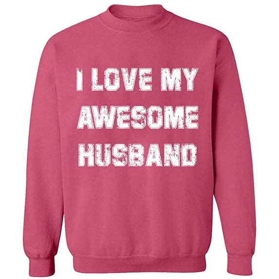 Unisex Crewneck Sweatshirt, I Love My Awesome Husband, Slim Fit, Long Sleeve Sweater - Safety Pink Large