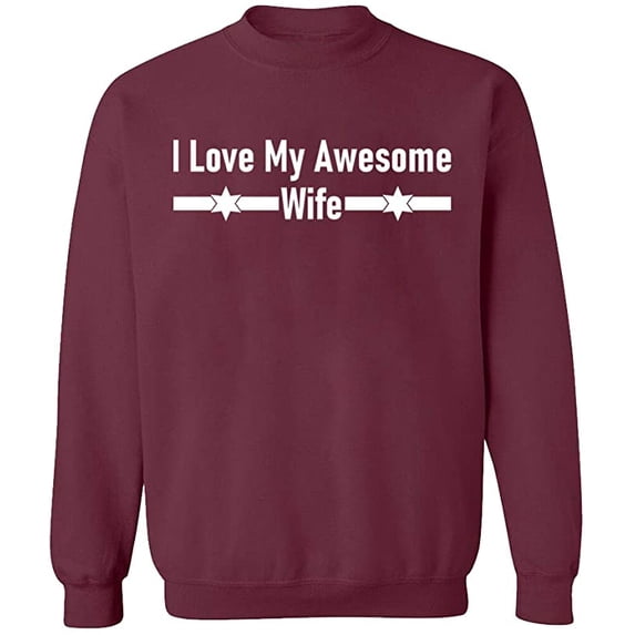 Unisex Crewneck Sweatshirt, I Love My Awesome Wife, Custom Sweater, Slim Fit, Long Sleeve Sweater - Maroon Medium
