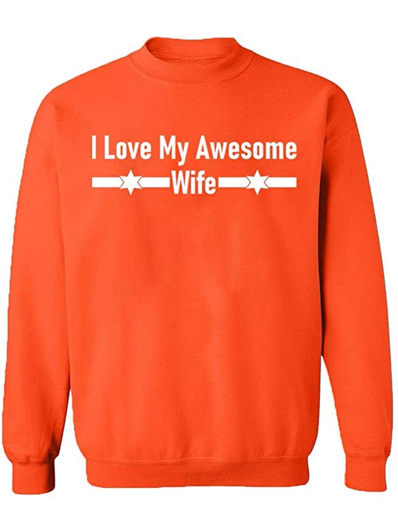 Unisex Crewneck Sweatshirt, I Love My Awesome Wife, Custom Sweater, Slim Fit, Long Sleeve Sweater - Orange Medium