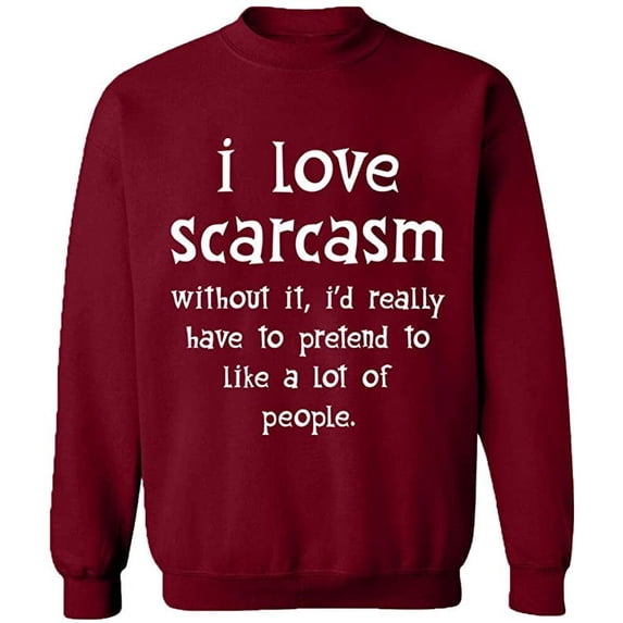 Unisex Crewneck Sweatshirt, I Love Scarcasm, Slim Fit, Long Sleeve Sweater - Cardinal Red Medium