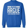 thumbnail image 1 of Unisex Crewneck Sweatshirt, I Never Argue, Custom Sweater, Slim Fit, Long Sleeve Sweater - Royal Blue Small, 1 of 2