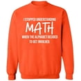 thumbnail image 1 of Unisex Crewneck Sweatshirt, I Stopped Understanding Math, Slim Fit, Long Sleeve Sweater - Orange Medium, 1 of 2