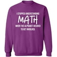 thumbnail image 1 of Unisex Crewneck Sweatshirt, I Stopped Understanding Math, Slim Fit, Long Sleeve Sweater - Purple Large, 1 of 2