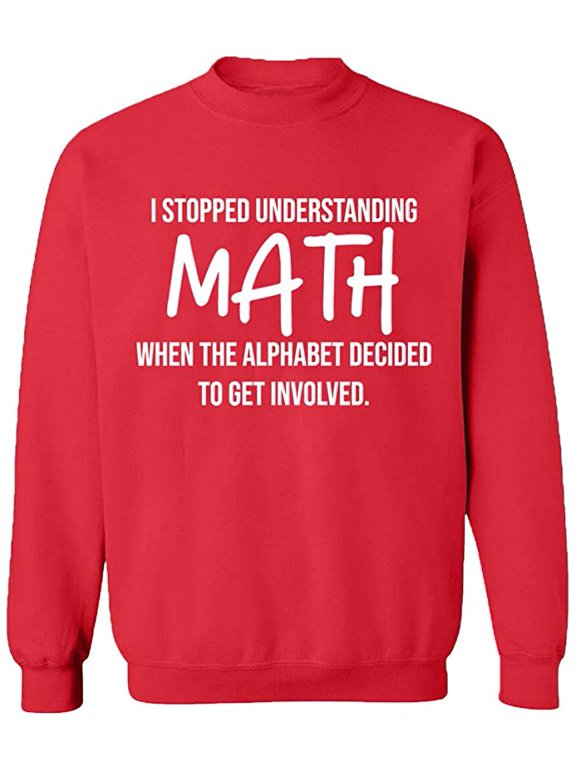 Unisex Crewneck Sweatshirt, I Stopped Understanding Math, Slim Fit, Long Sleeve Sweater - Red Medium