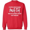 thumbnail image 1 of Unisex Crewneck Sweatshirt, I Stopped Understanding Math, Slim Fit, Long Sleeve Sweater - Red X-Large, 1 of 2