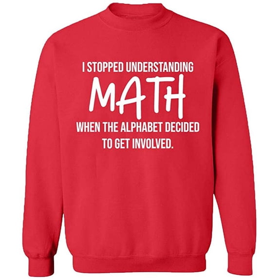 Unisex Crewneck Sweatshirt, I Stopped Understanding Math, Slim Fit, Long Sleeve Sweater - Red X-Large