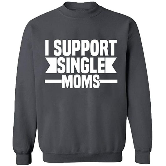 Unisex Crewneck Sweatshirt, I Support Single Moms, Custom Sweater, Slim Fit, Long Sleeve Sweater - Charcoal Large