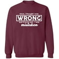 thumbnail image 1 of Unisex Crewneck Sweatshirt, I Thought I Was Wrong, Custom Sweater, Slim Fit, Long Sleeve Sweater - Maroon 3X-Large, 1 of 2