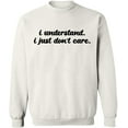 thumbnail image 1 of Unisex Crewneck Sweatshirt, I Understand I Just Don't Care, Slim Fit, Long Sleeve Sweater - White 3X-Large, 1 of 2