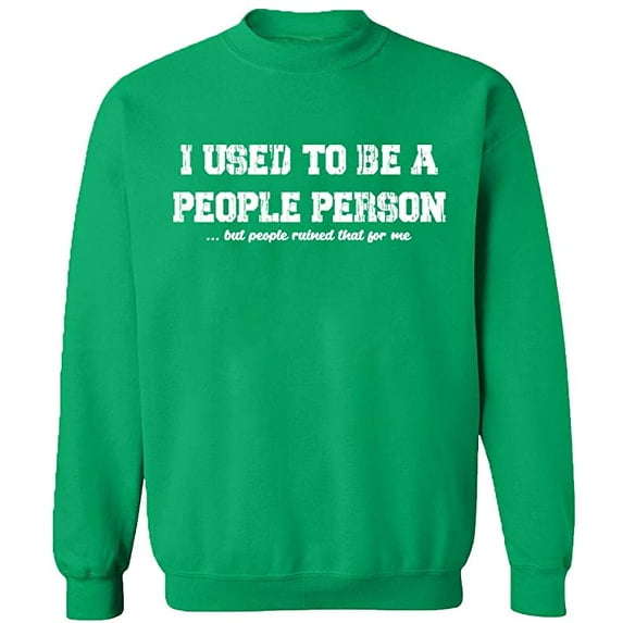 Unisex Crewneck Sweatshirt, I Used To Be People Person, Slim Fit, Long Sleeve Sweater - Irish Green 2X-Large