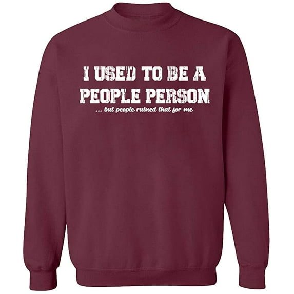 Unisex Crewneck Sweatshirt, I Used To Be People Person, Slim Fit, Long Sleeve Sweater - Maroon Small
