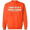 thumbnail image 1 of Unisex Crewneck Sweatshirt, I Used To Be People Person, Slim Fit, Long Sleeve Sweater - Orange X-Large, 1 of 2