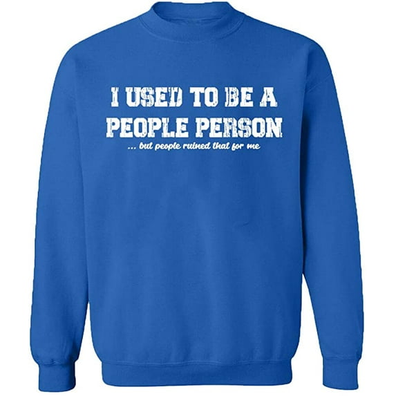 Unisex Crewneck Sweatshirt, I Used To Be People Person, Slim Fit, Long Sleeve Sweater - Royal Blue 2X-Large