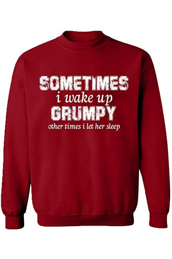 Unisex Crewneck Sweatshirt, I Wake Up Grumpy, Slim Fit, Long Sleeve Sweater - Antiquee Cherry Small
