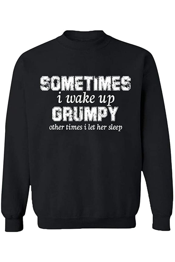 Unisex Crewneck Sweatshirt, I Wake Up Grumpy, Slim Fit, Long Sleeve Sweater - Black Large