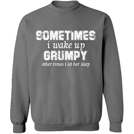 Unisex Crewneck Sweatshirt, I Wake Up Grumpy, Slim Fit, Long Sleeve Sweater - Graphite Heather Medium