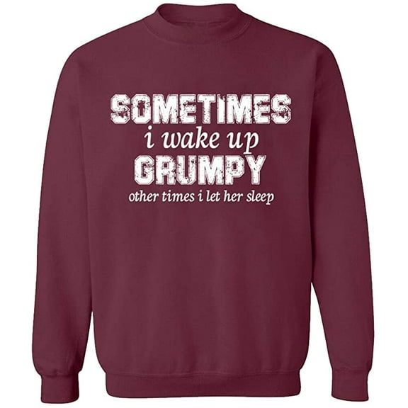 Unisex Crewneck Sweatshirt, I Wake Up Grumpy, Slim Fit, Long Sleeve Sweater - Maroon Large