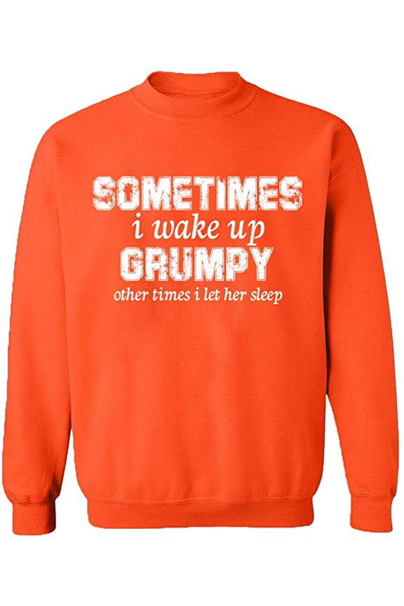 Unisex Crewneck Sweatshirt, I Wake Up Grumpy, Slim Fit, Long Sleeve Sweater - Orange Large