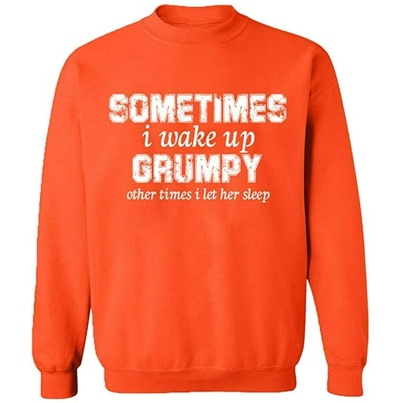 Unisex Crewneck Sweatshirt, I Wake Up Grumpy, Slim Fit, Long Sleeve Sweater - Orange Small
