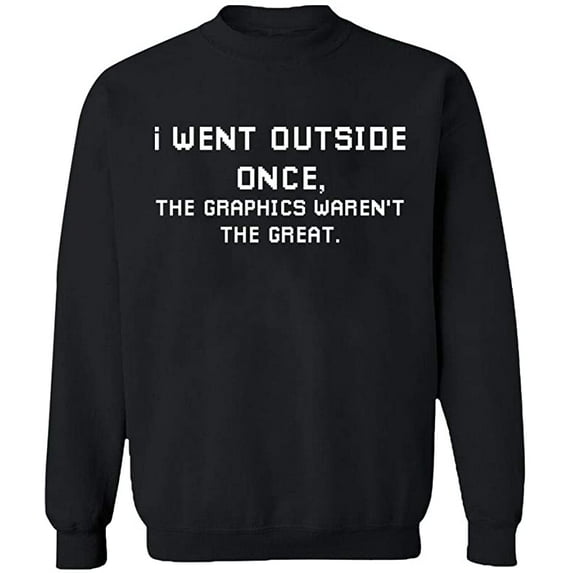 Unisex Crewneck Sweatshirt, I Went Outside Once, Custom Sweater, Slim Fit, Long Sleeve Sweater - Black 2X-Large