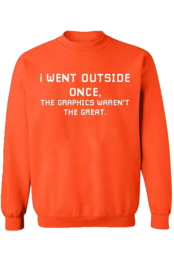 Unisex Crewneck Sweatshirt, I Went Outside Once, Custom Sweater, Slim Fit, Long Sleeve Sweater - Orange Large
