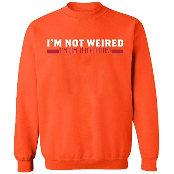 Unisex Crewneck Sweatshirt, I'm Not Weired, Custom Sweater, Slim Fit, Long Sleeve Sweater - Orange Large