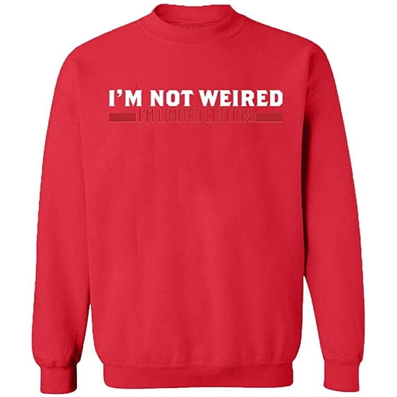 Unisex Crewneck Sweatshirt, I'm Not Weired, Custom Sweater, Slim Fit, Long Sleeve Sweater - Red Medium