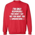 thumbnail image 1 of Unisex Crewneck Sweatshirt, I'm Only Responsible For What I, Custom Sweater, Slim Fit, Long Sleeve Sweater - Red 2X-Large, 1 of 2