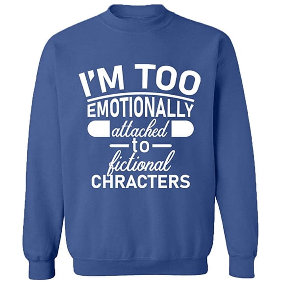 Unisex Crewneck Sweatshirt, I'm Too Emotionally, Custom Sweater, Slim Fit, Long Sleeve Sweater - Indigo Blue 3X-Large