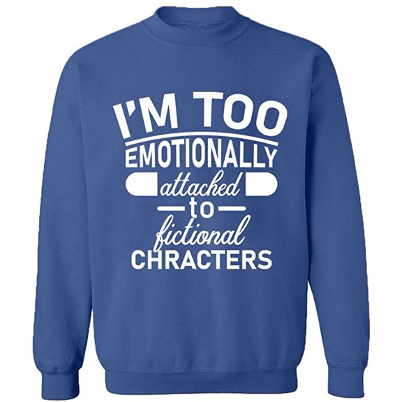 Unisex Crewneck Sweatshirt, I'm Too Emotionally, Custom Sweater, Slim Fit, Long Sleeve Sweater - Indigo Blue X-Large