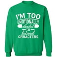 thumbnail image 1 of Unisex Crewneck Sweatshirt, I'm Too Emotionally, Custom Sweater, Slim Fit, Long Sleeve Sweater - Irish Green Medium, 1 of 2