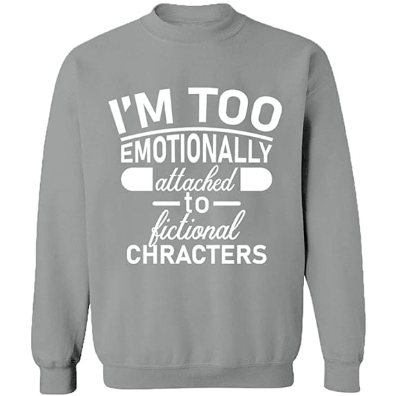 Unisex Crewneck Sweatshirt, I'm Too Emotionally, Custom Sweater, Slim Fit, Long Sleeve Sweater - Sport Grey 3X-Large