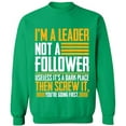 thumbnail image 1 of Unisex Crewneck Sweatshirt, I'm a Leader, Slim Fit, Long Sleeve Sweater - Irish Green Small, 1 of 2