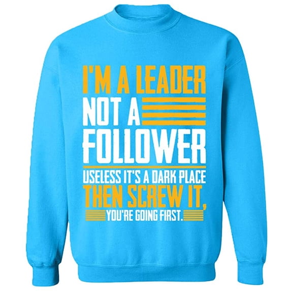 Unisex Crewneck Sweatshirt, I'm a Leader, Slim Fit, Long Sleeve Sweater - Sapphire 2X-Large