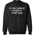 thumbnail image 1 of Unisex Crewneck Sweatshirt, If I Can't Bring My Dog, Slim Fit, Long Sleeve Sweater - Dark Heather 2X-Large, 1 of 2