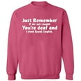 thumbnail image 1 of Unisex Crewneck Sweatshirt, If We Get Caught You're Deaf, Custom Sweater, Slim Fit, Long Sleeve Sweater - Safety Pink 2X-Large, 1 of 2