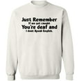 thumbnail image 1 of Unisex Crewneck Sweatshirt, If We Get Caught You're Deaf, Custom Sweater, Slim Fit, Long Sleeve Sweater - White 3X-Large, 1 of 2