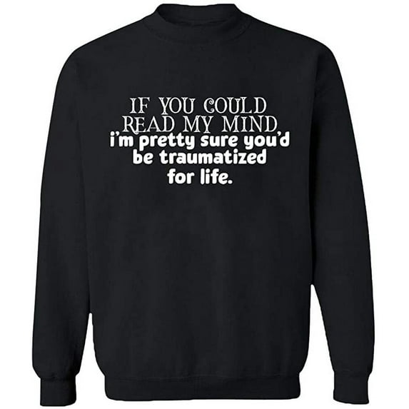 Unisex Crewneck Sweatshirt, If You Could Read My Mind, Custom Sweater, Slim Fit, Long Sleeve Sweater - Black 2X-Large