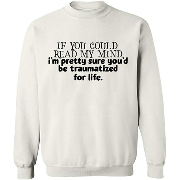 Unisex Crewneck Sweatshirt, If You Could Read My Mind, Custom Sweater, Slim Fit, Long Sleeve Sweater - White 2X-Large